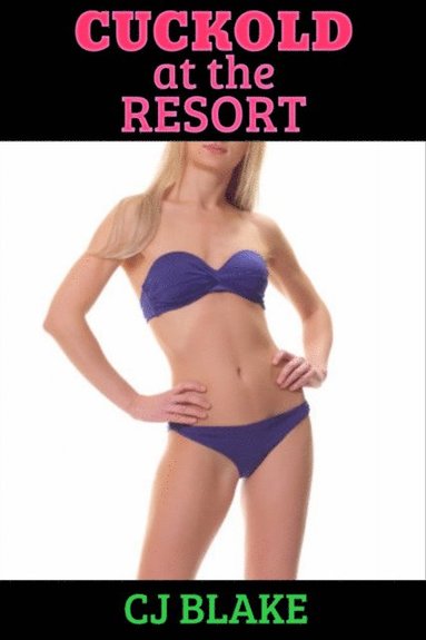 Cuckold at the Resort (inbunden)