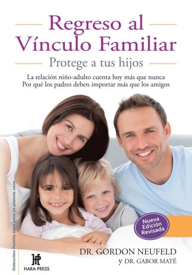 Regreso al vinculo familiar. Protege a tus hijos (inbunden)