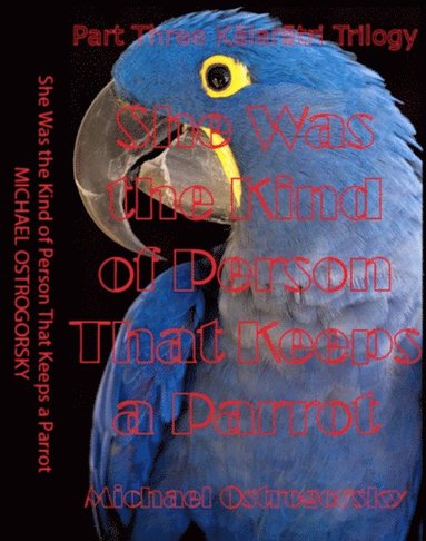 She Was the Kind of Person That Keeps a Parrot (inbunden)