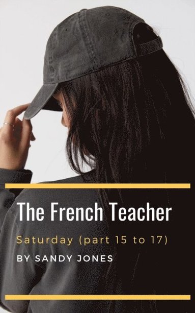 French Teacher - Saturday (Part 15 to 17) (inbunden)