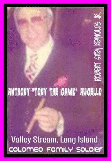 Anthony &quote;Tony the Gawk&quote; Augello Colombo Family Soldier (häftad)