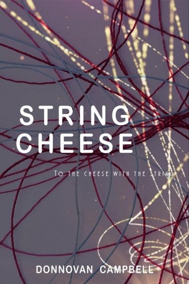 String Cheese: To the Cheese with the String (häftad)