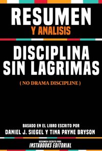 Resumen Y Analisis: Disciplina Sin Lagrimas (No Drama Discipline ...