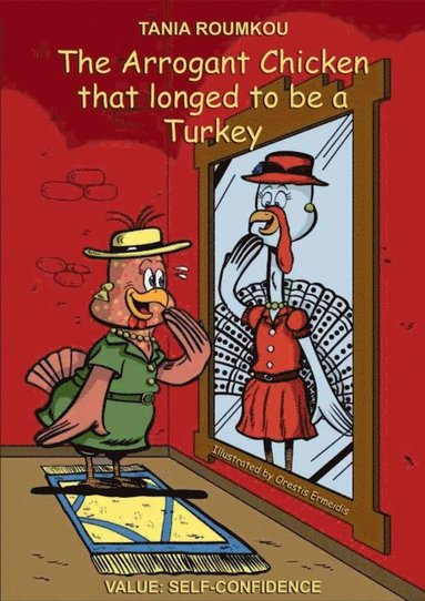 Arrogant Chicken That Longed to Be a Turkey (häftad)