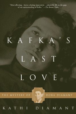 Kafka's Last Love: The Mystery of Dora Diamant (häftad)