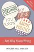 Everything You Think You Know About Politics...and Why You're Wrong
