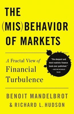 The Misbehavior of Markets: A Fractal View of Financial Turbulence (häftad)
