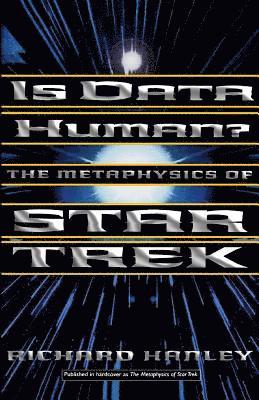 Is Data Human?: Or, the Metaphysics of Star Trek (inbunden)