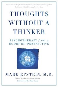 Thoughts Without A Thinker (häftad)