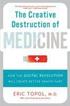 Creative Destruction of Medicine (Revised and Expanded Edition)