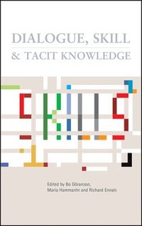 Dialogue, Skill and Tacit Knowledge (inbunden)