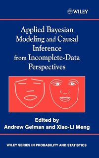 Applied Bayesian Modeling and Causal Inference from Incomplete-Data Perspectives (inbunden)