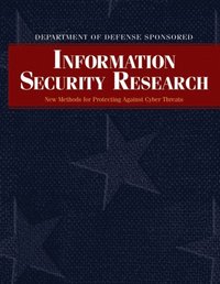 Department of Defense Sponsored Information Security Research (e-bok)