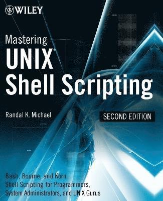 Mastering Unix Shell Scripting (inbunden)
