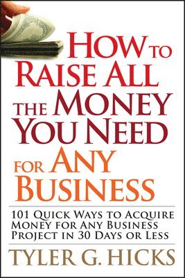 How to Raise All the Money You Need for Any Business (hftad)