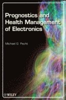 Prognostics and Health Management of Electronics (inbunden)