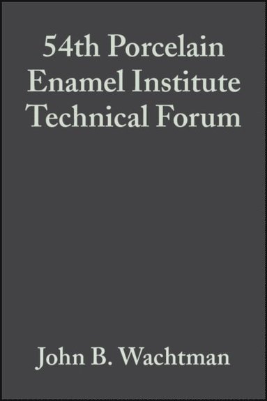 54th Porcelain Enamel Institute Technical Forum, Volume 14, Issue 5/6 (e-bok)