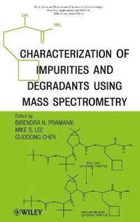 Characterization of Impurities and Degradants Using Mass Spectrometry (inbunden)