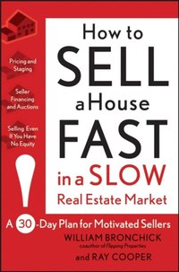 How to Sell a House Fast in a Slow Real Estate Market (e-bok)
