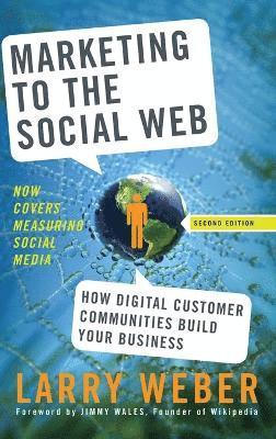 Marketing to the Social Web, 2nd Edition (inbunden)