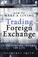 How to Make a Living Trading Foreign Exchange (inbunden)
