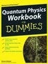 Quantum Physics Workbook For Dummies