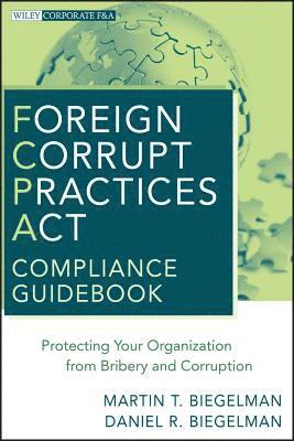 Foreign Corrupt Practices Act Compliance Guidebook (inbunden)