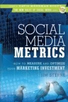 Social Media Metrics - How to Measure and Optimize  Your Marketing Investment (inbunden)