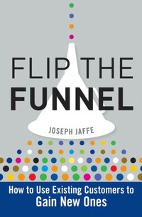 Flip the Funnel (e-bok)