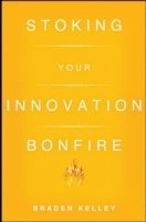 Stoking Your Innovation Bonfire (häftad)
