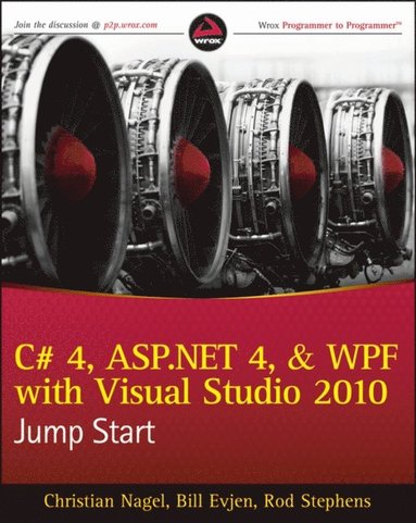 C# 4, ASP.NET 4, and WPF, with Visual Studio 2010 Jump Start (inbunden)