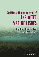 Condition and Health Indicators of Exploited Marine Fishes (inbunden)