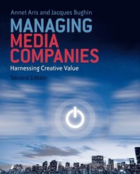 Managing Media Companies - Harnessing Creative Value 2e (häftad)