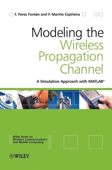 Modelling the Wireless Propagation Channel (häftad)