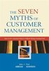 The Seven Myths of Customer Management
