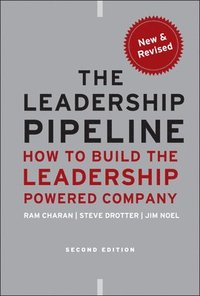The Leadership Pipeline: How to Build the Leadership Powered Company 2nd Revised Edition (inbunden)
