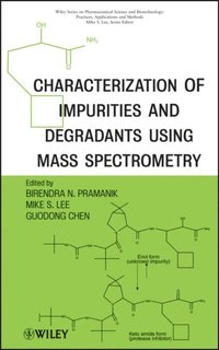 Characterization of Impurities and Degradants Using Mass Spectrometry (e-bok)