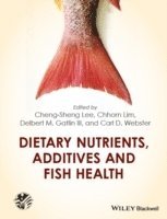 Dietary Nutrients, Additives and Fish Health (inbunden)
