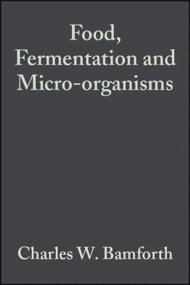 Food, Fermentation and Micro-organisms (inbunden)