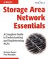Storage Area Network Essentials - A Complete Guide  to Understanding and Implementing SANs