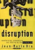 Disruption - Overturning Conventions and Shaking Up The Marketplace (inbunden)