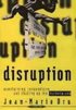 Disruption - Overturning Conventions and Shaking Up The Marketplace