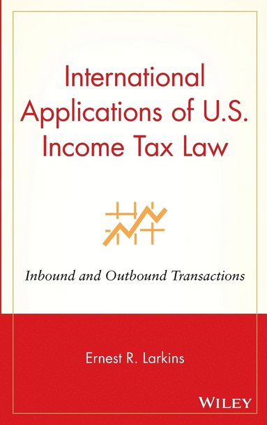 International Applications of U.S. Income Tax Law (inbunden)