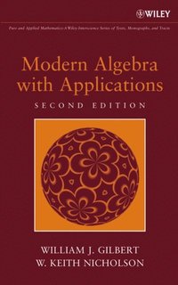 Modern Algebra With Applications William J Gilbert W Keith Nicholson Ebok Bokus