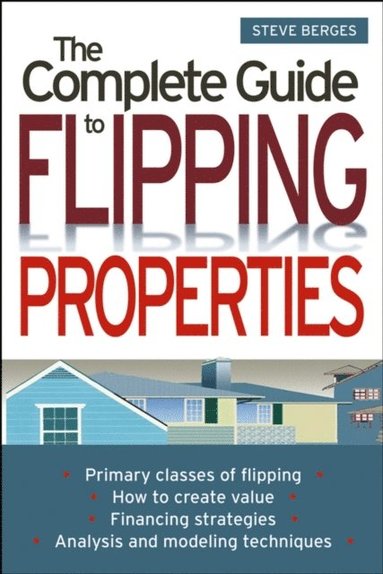 Complete Guide to Flipping Properties (häftad)