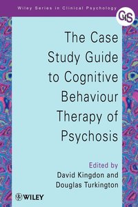 The Case Study Guide to Cognitive Behaviour Therapy of Psychosis (hftad)