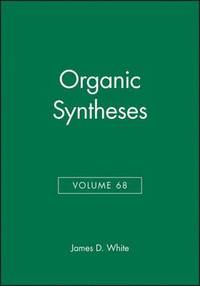 Organic Syntheses, Volume 68 (inbunden)