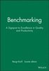 Benchmarking: A Signpost to Excellence in Quality and Productivity + Workbook