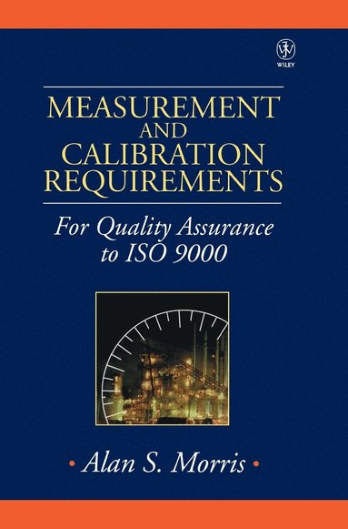 Measurement and Calibration Requirements for Quality Assurance to ISO 9000 (inbunden)