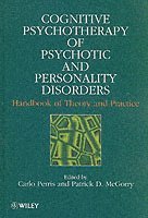 Cognitive Psychotherapy of Psychotic and Personality Disorders (inbunden)